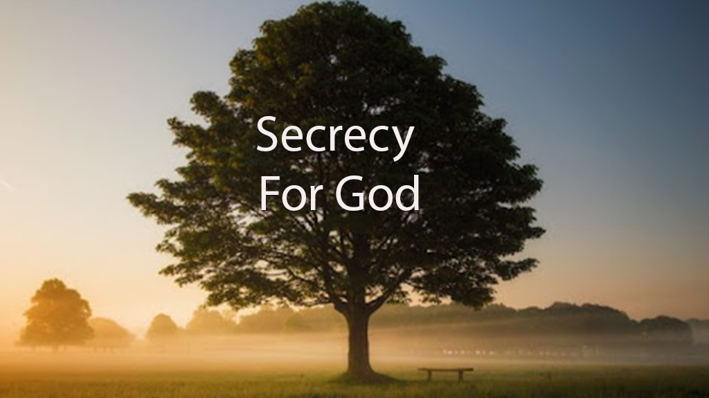 Secrecy For God